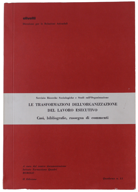 LE TRASFORMAZIONI DELL'ORGANIZZAZIONE DEL LAVORO ESECUTIVO. Casi, bibliografie, rassegna di …
