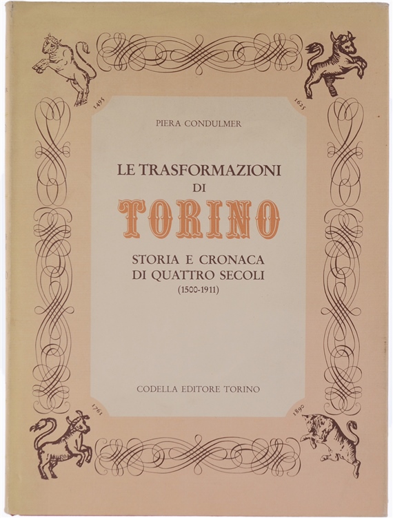 LE TRASFORMAZIONI DI TORINO. Storia e cronaca di quattro secoli …