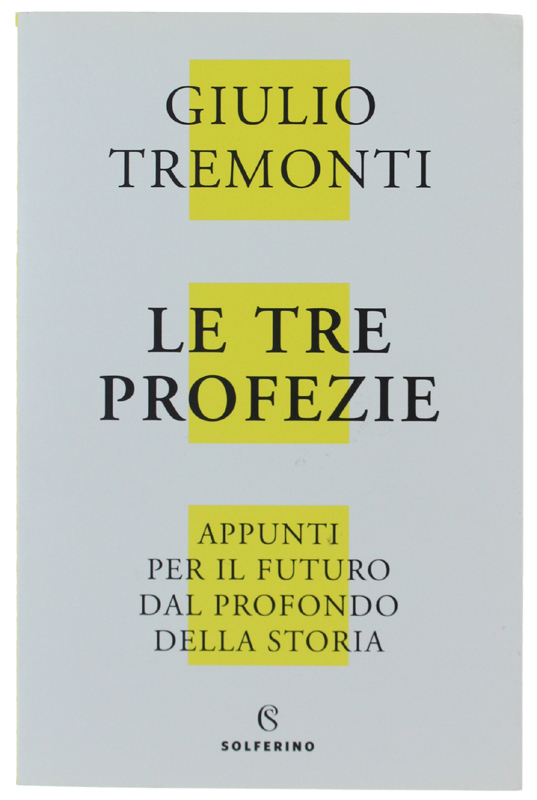 LE TRE PROFEZIE. Appunti per il futuro dal profondo della …