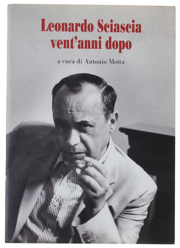LEONARDO SCIASCIA VENT'ANNI DOPO.