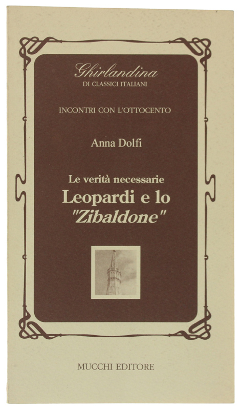 LEOPARDI E LO "ZIBALDONE". Le verità necessarie [come nuovo].