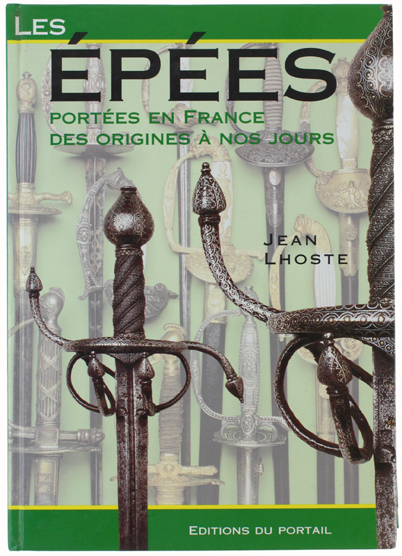LES EPEES PORTEES EN FRANCE DES ORIGINES A NOS JOURS