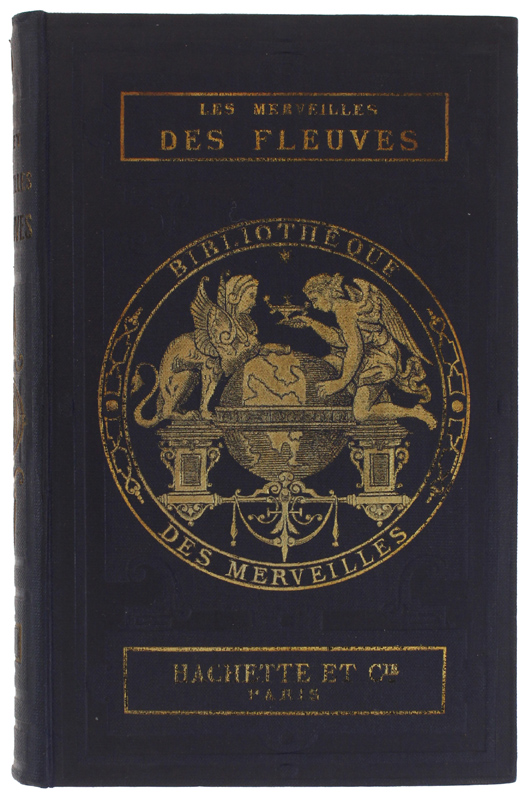 LES MERVEILLES DES FLEUVES ET DES RUISSEAUX. Illustré de 66 …