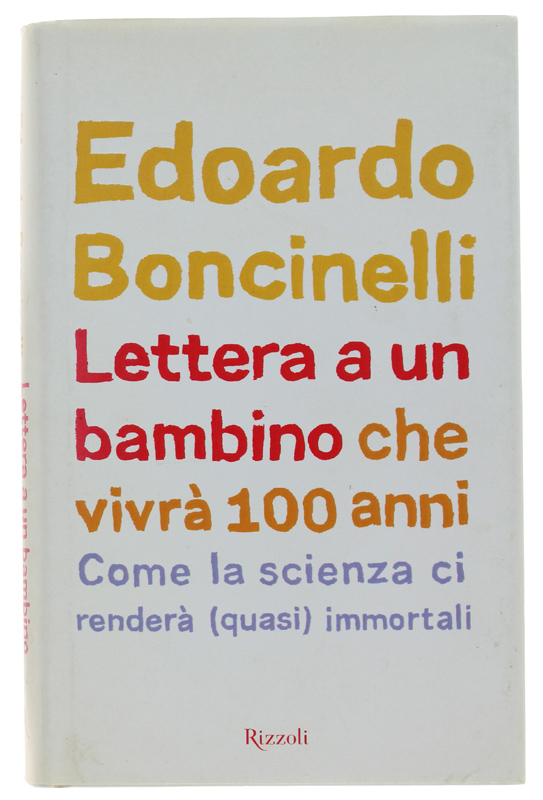 LETTERA A UN BAMBINO CHE VIVRA' 100 ANNI. Come la …