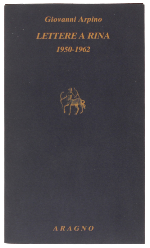 LETTERE A RINA 1950-1962. A cura di Alberto Sisti e …
