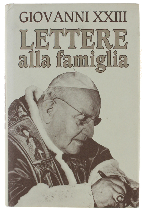 LETTERE ALLA FAMIGLIA. A cura di Emanuele e Marco Roncalli