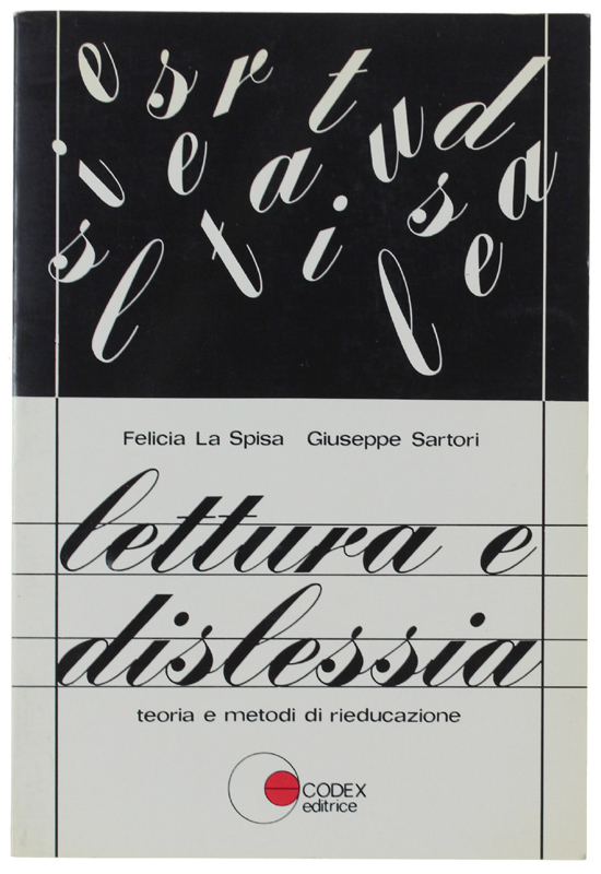 LETTURA E DISLESSIA. Teoria e metodi di rieducazione.