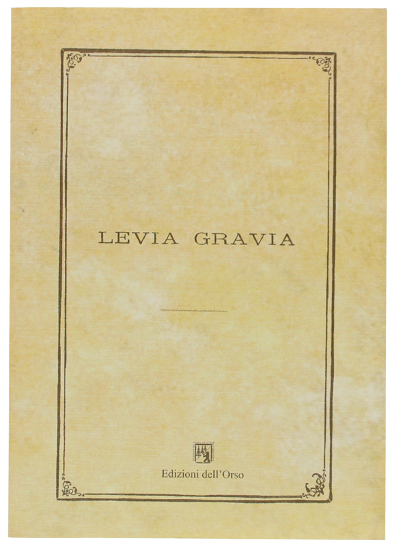 LEVIA GRAVIA. Quaderno annuale di letteratura italiana. VI - 2004 …