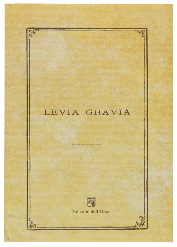 LEVIA GRAVIA. Quaderno annuale di letteratura italiana. VIII - 2006 …