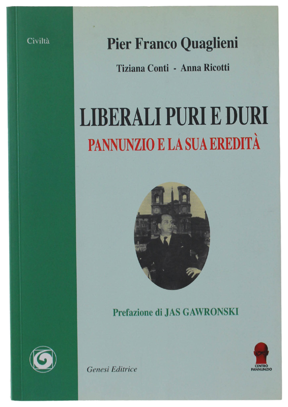 LIBERALI PURI E DURI. Pannunzio e la sua eredità