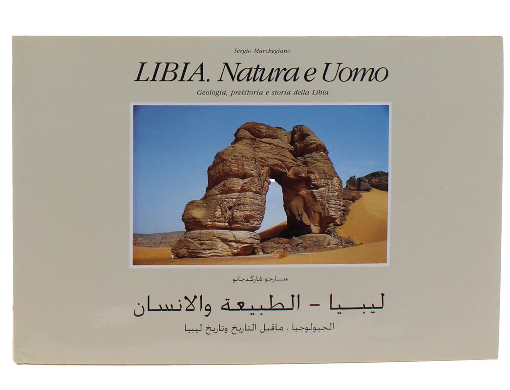 LIBIA. NATURA E UOMO. Geologia, preistoria e storia della Libia …
