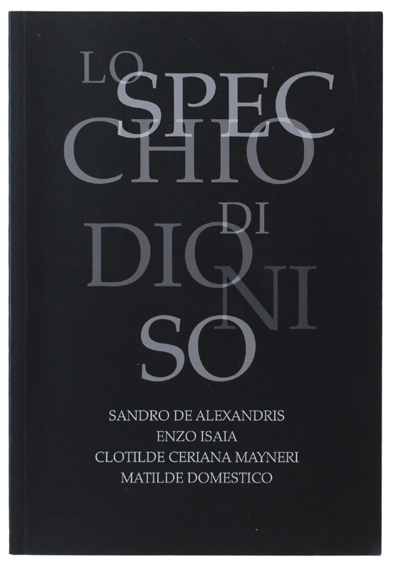 LO SPECCHIO DI DIONISO 2019: Sandro De Alexandris, Enzo Isaia, …