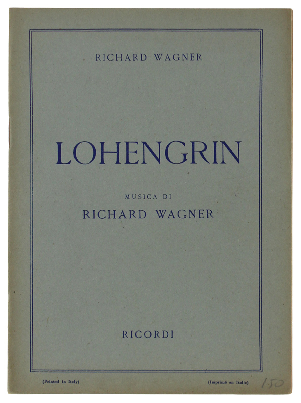 LOHENGRIN. Opera romantica in tre atti.