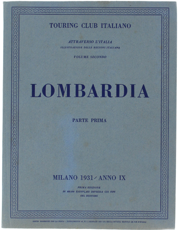 LOMBARDIA. Parte prima. - Attraverso l'Italia volume II.