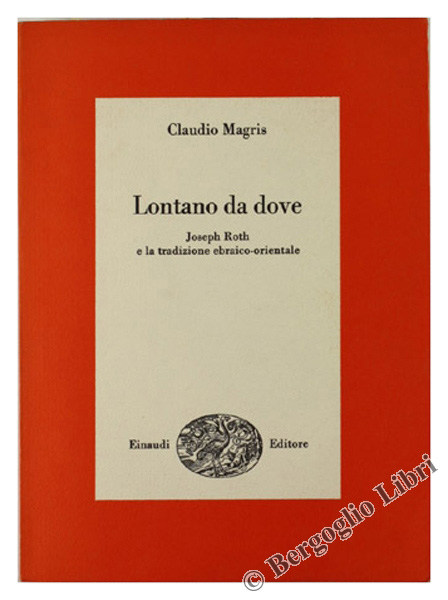 LONTANO DA DOVE. Joseph Roth e la tradizione ebraico-orientale