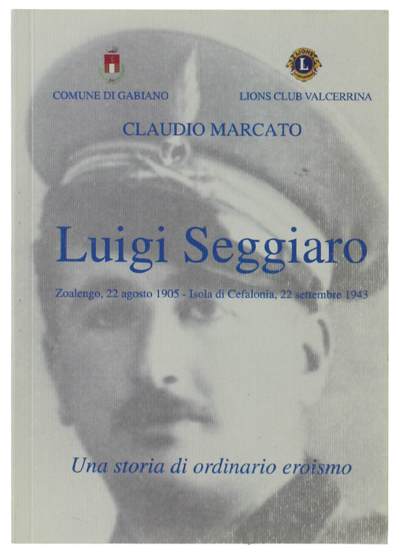 LUIGI SEGGIARO. Zoalengo 22 agosto 1905 - Isola di Cefalonia …