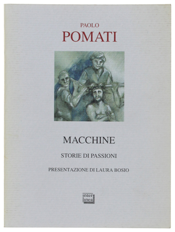 MACCHINE. Storie di passioni [1a edizione, con dedica dell'A.]