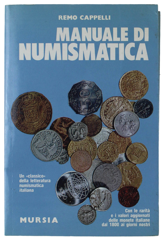MANUALE DI NUMISMATICA. Contiene i valori e le rarità di …
