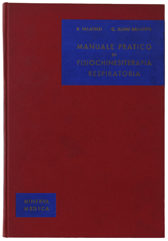 MANUALE PRATICO DI FISIOCHINESITERAPIA RESPIRATORIA