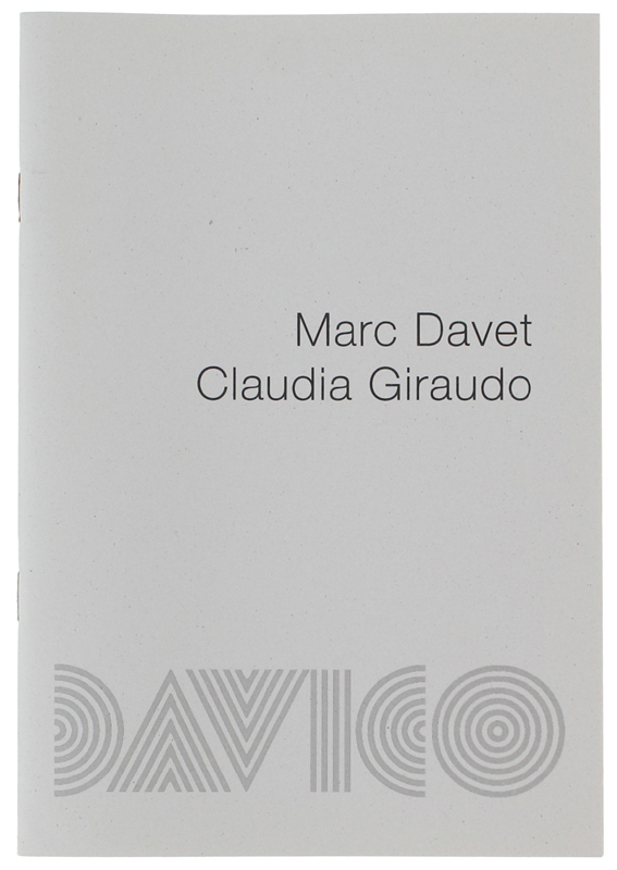 MARC DAVET - CLAUDIA GIRAUDO. 12 Settembre - 12 Ottobre …