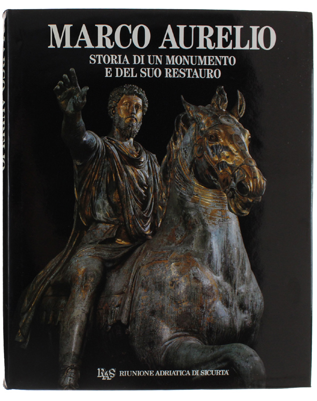 MARCO AURELIO. Storia di un monumento e del suo restauro.