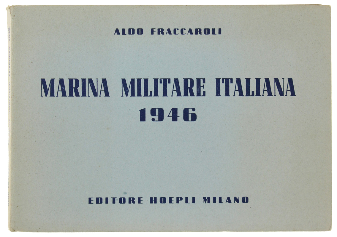 MARINA MILITARE ITALIANA 1946 [1a edizione con dedica dell'A.]