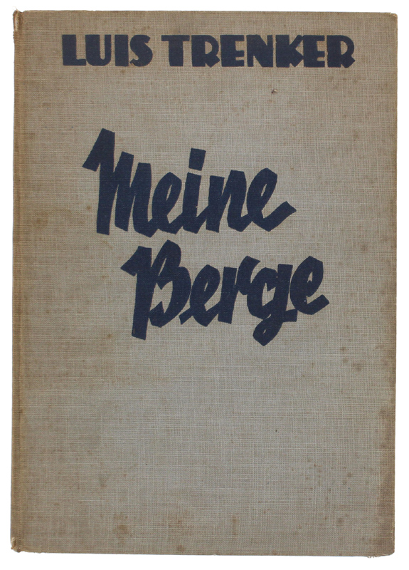 MEINE BERGE. Das Bergbuch von Luis Trenker. Unter Mitarbeit von …