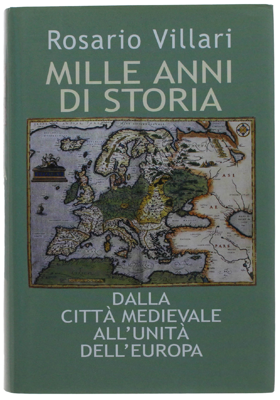 MILLE ANNI DI STORIA. Dalla città medievale all'unità dell'Europa.