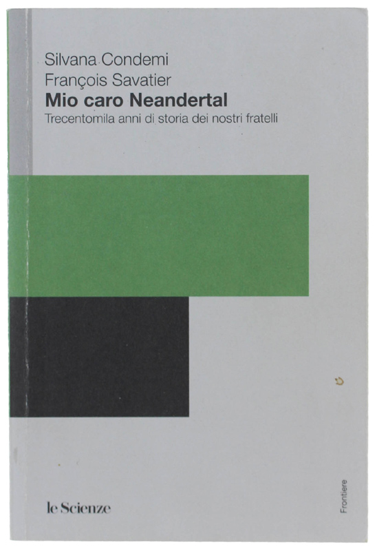 MIO CARO NEANDERTHAL. Trecentomila anni di storia dei nostri fratelli
