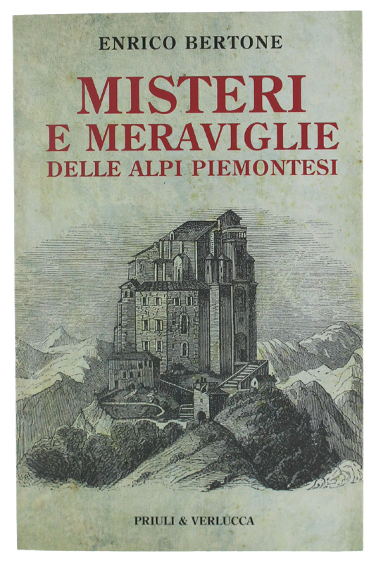 MISTERI E MERAVIGLIE DELLE ALPI PIEMONTESI