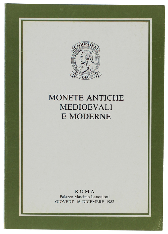 MONETE ANTICHE, MEDIOEVALI E MODERNE. Roma, 16 dicembre 1982