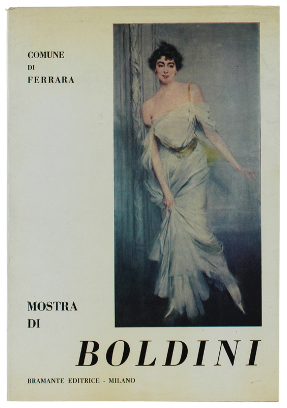 MOSTRA DI GIOVANNI BOLDINI. Catalogo. Comune di Ferrara - Casa …