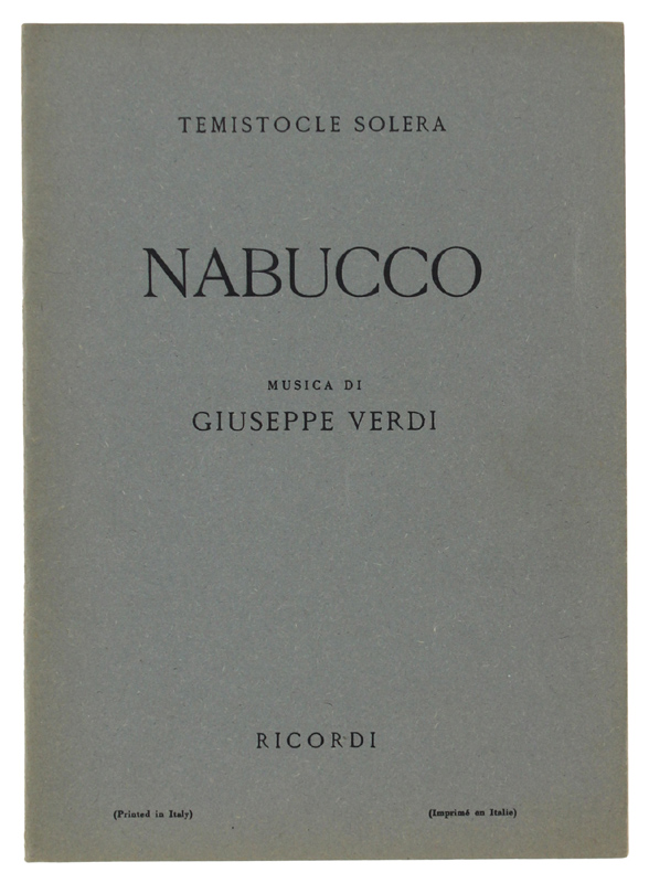 NABUCCO. Dramma lirico in quattro parti. Musica di Giuseppe Verdi.