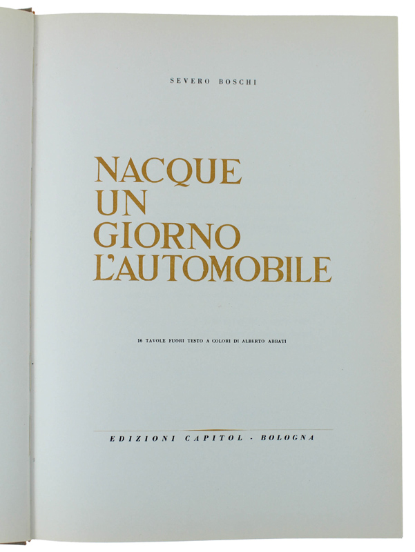 NACQUE UN GIORNO L'AUTOMOBILE.