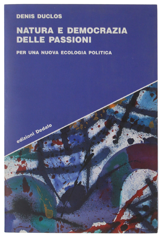 NATURA E DEMOCRAZIA DELLE PASSIONI. Per una nuova ecologia politica …
