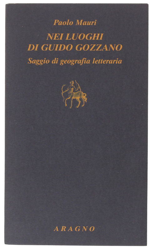 NEI LUOGHI DI GUIDO GOZZANO. Saggio di geografia letteraria [come …