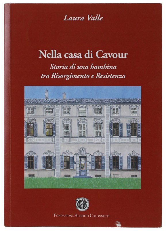NELLA CASA DI CAVOUR. Storia di una bambina tra R …
