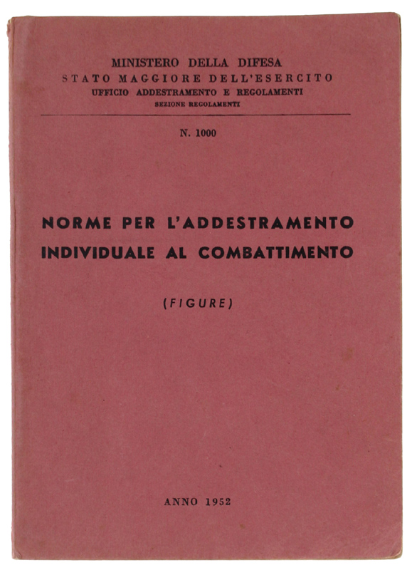 NORME PER L'ADDESTRAMENTO INDIVIDUALE AL COMBATTIMENTO (figure) - N. 1000