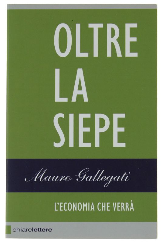 OLTRE LA SIEPE - L'economia che verrà