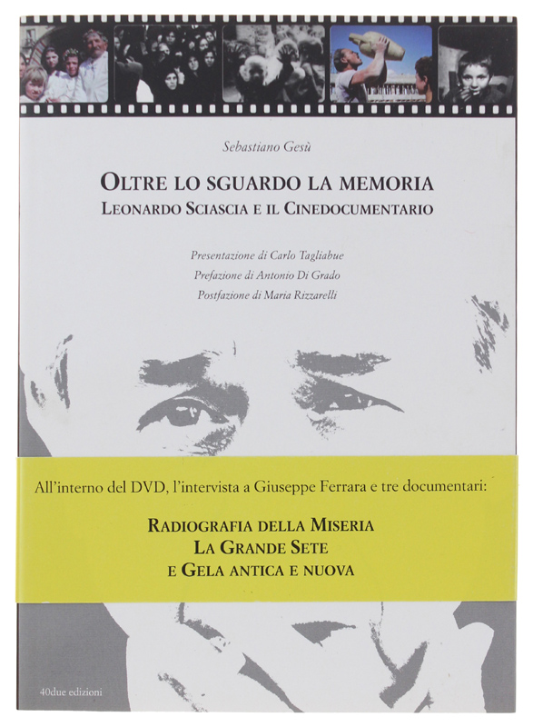 OLTRE LO SGUARDO LA MEMORIA. Leonardo Sciascia e il Cinedocumentario. …