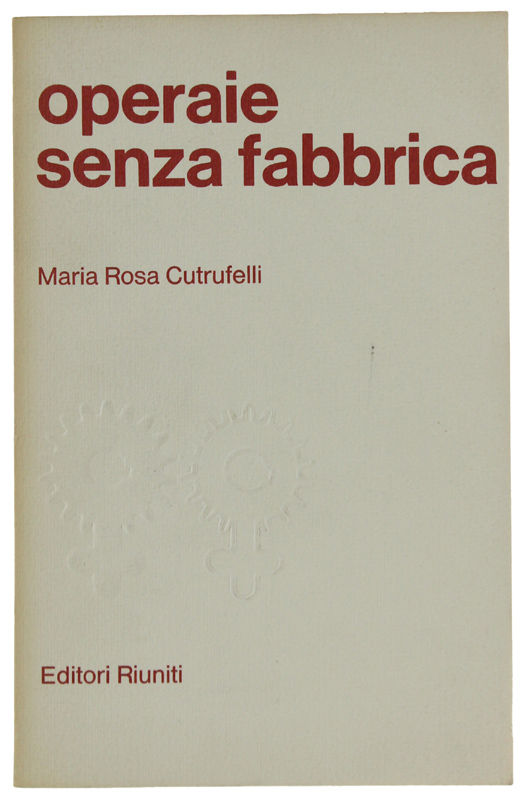 OPERAIE SENZA FABBRICA. Inchiesta sul lavoro a domicilio.ECONOMIA E POLITICA …