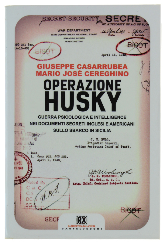 OPERAZIONE HUSKY. Guerra psicologica e intelligence nei documenti segreti inglesi …
