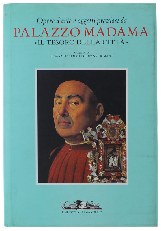 OPERE D'ARTE E OGGETTI PREZIOSI DA PALAZZO MADAMA. IL TESORO …