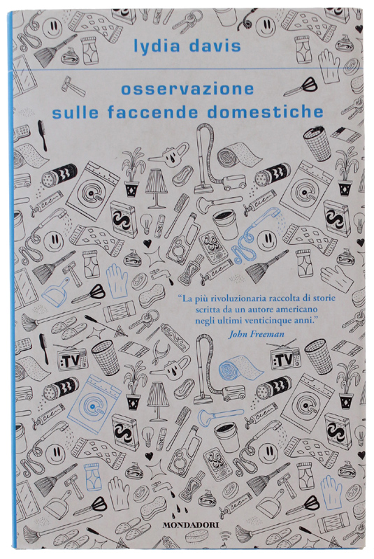 OSSERVAZIONE SULLE FACCENDE DOMESTICHE. Racconti [1a edizione, nuovo]