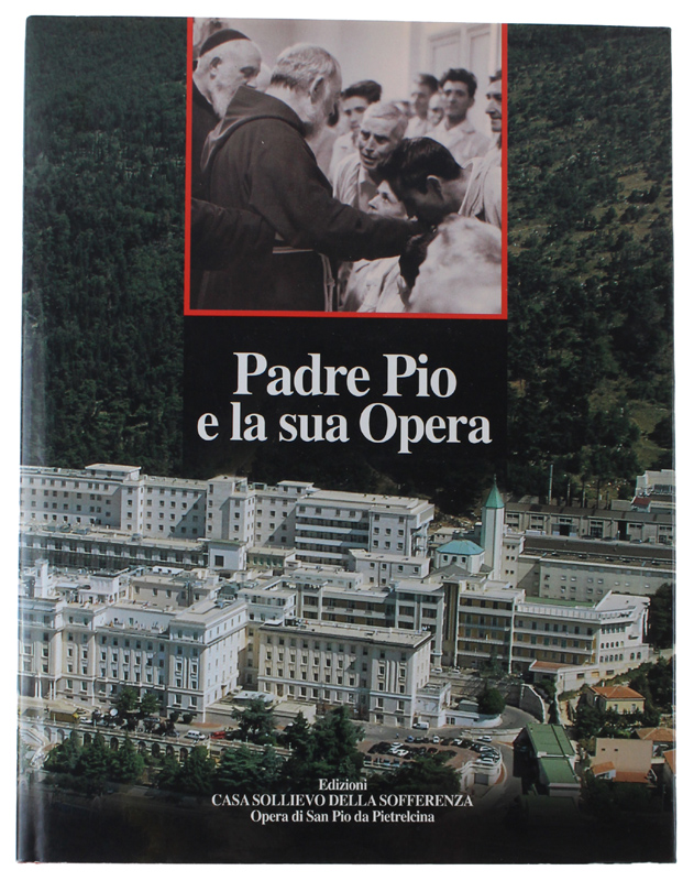 PADRE PIO E LA SUA OPERA