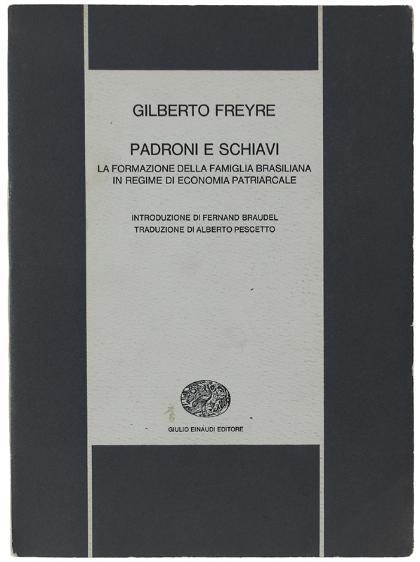 PADRONI E SCHIAVI. La formazione della famiglia brasiliana in regime …