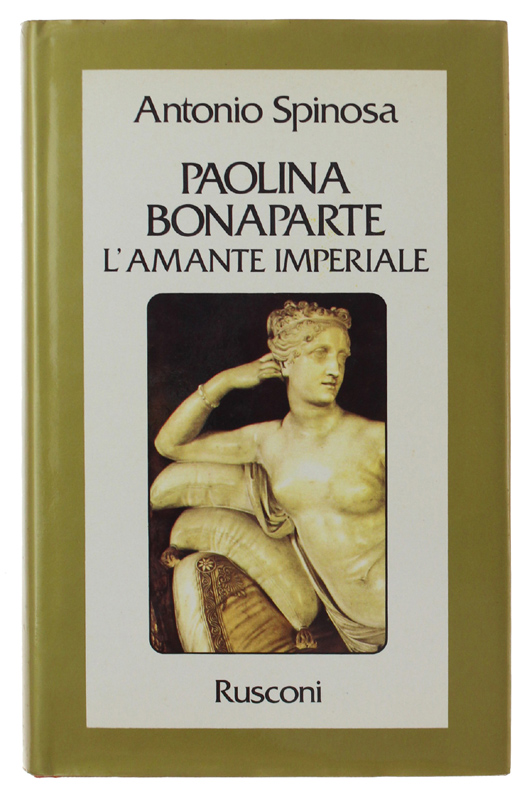 PAOLINA BONAPARTE. L'amante imperiale.