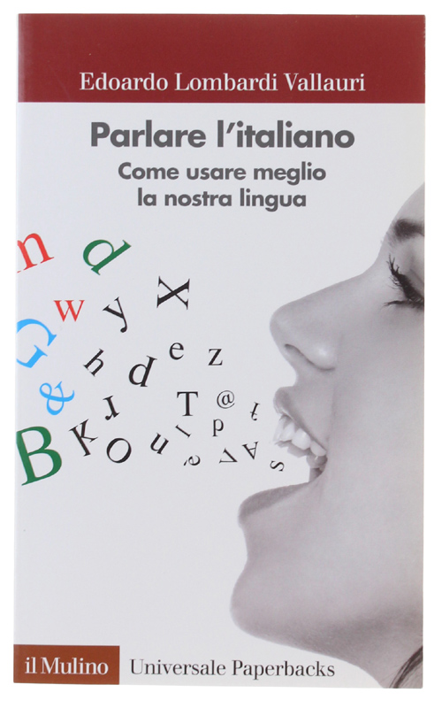PARLARE L'ITALIANO. Come usare meglio la nostra lingua [come nuovo]