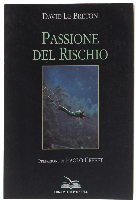 PASSIONE DEL RISCHIO Prefazione di Paolo Crepet