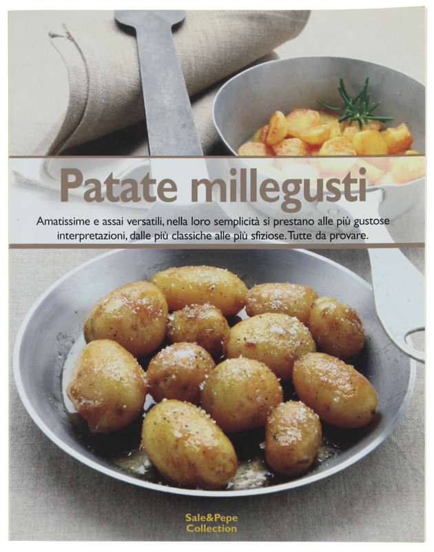 PATATE MILLEGUSTI - Molte ricette,dalle più classiche alla più sfiziose